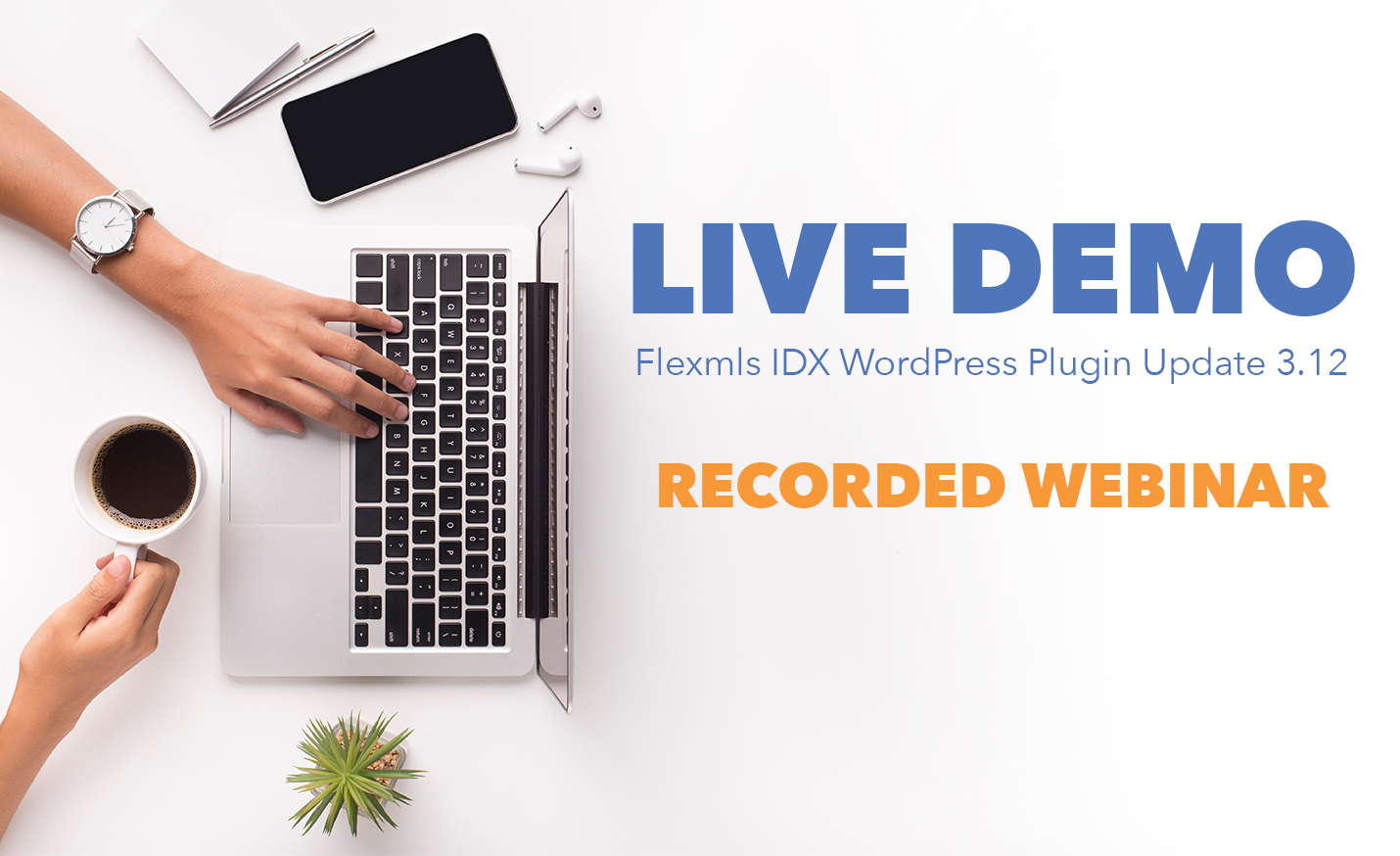 Recorded Webinar Flexmls IDX Plugin Version 3.12 Demo